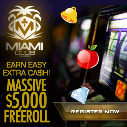 MIAMI $5000
                                FREEROLL 250x250