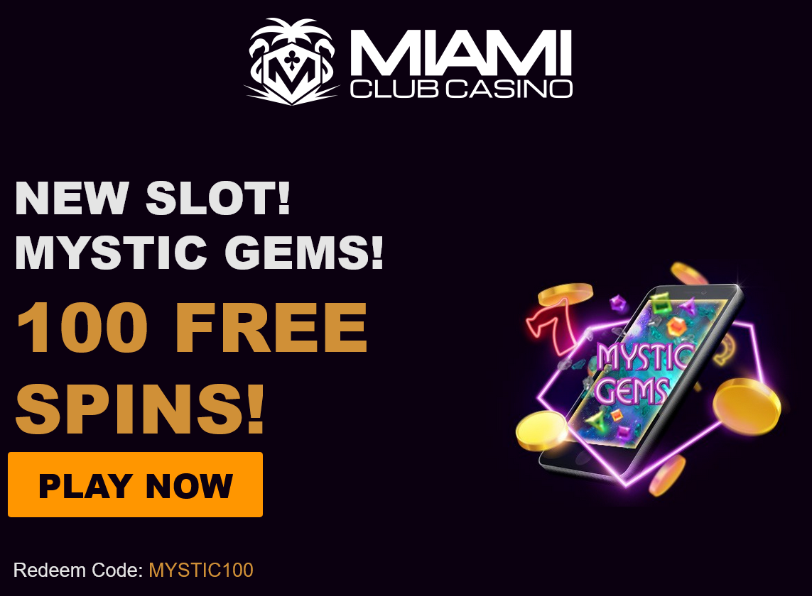 Miami Club
                                Mystic Gems 100 Spins
