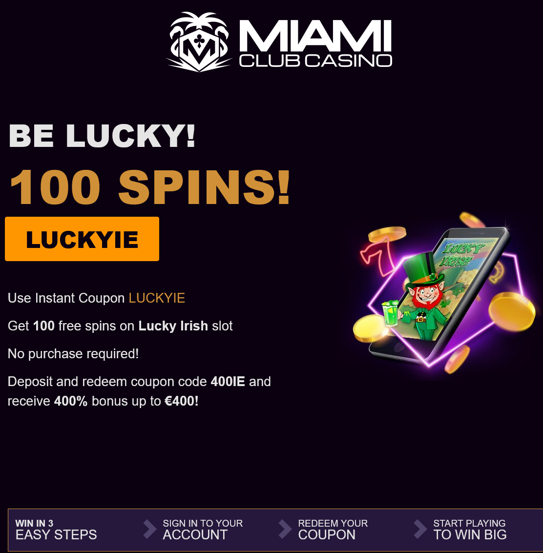 Miami Club IE 100
                                                Free Spins (Ireland)