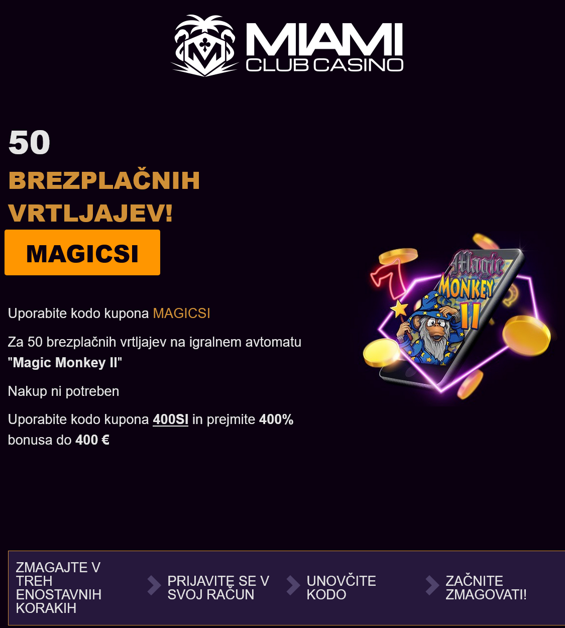 Miami Club SI 50
                                                Free Spins